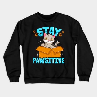 Cute & Funny Stay Pawsitive Kitty Cat Positive Pun Crewneck Sweatshirt